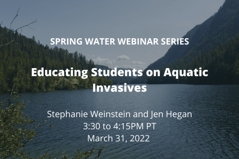 Webinar: Be Invasive-Wise! Engaging Ways to Educate Students on Aquatic Invasive Species